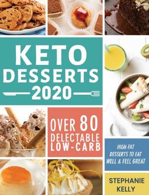 Keto Desserts 2020 de Stephanie Kelly