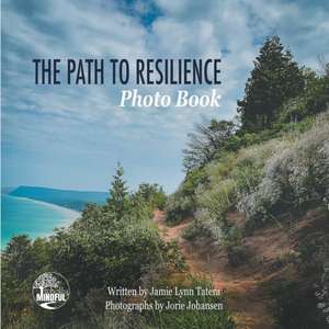 The Path to Resilience Photo Book de Jamie Lynn Tatera