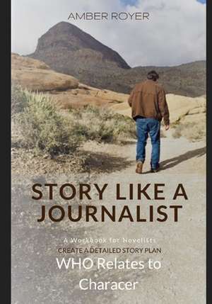 Story Like a Journalist - Who Relates to Character de Amber Royer