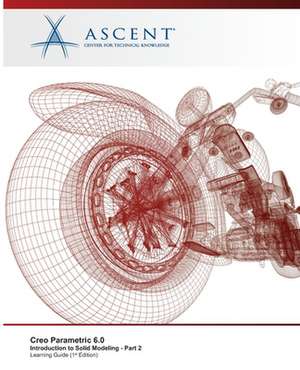 Ascent - Center for Technical Knowledge: CREO PARAMETRIC 60