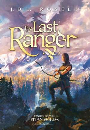 The Last Ranger de J D L Rosell