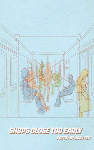 Shops Close Too Early de Josh Feit