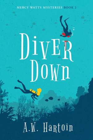 Diver Down de A. W. Hartoin