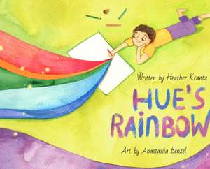 Hue's Rainbow de Heather Krantz