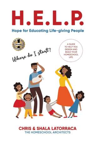 H.E.L.P. Hope for Educating Life-giving People de Shala J. Latorraca