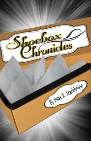 Stackhouse, P: Shoebox Chronicles