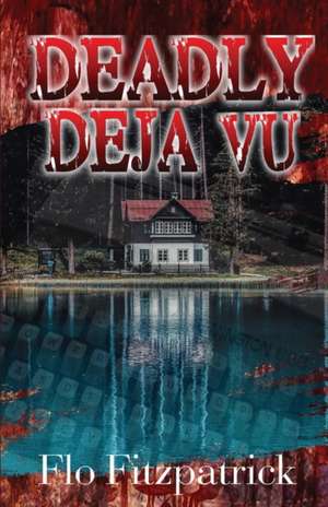 Deadly Déjà vu de Flo Fitzpatrick
