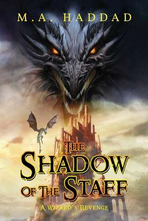 Shadow of the Staff de M. A. Haddad