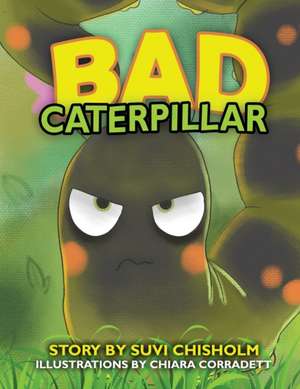 Bad Caterpillar de Suvi Chisholm