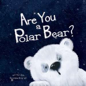 Are You a Polar Bear? de Andrew Gabriel