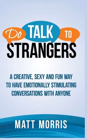 DO TALK TO STRANGERS de Matt Morris