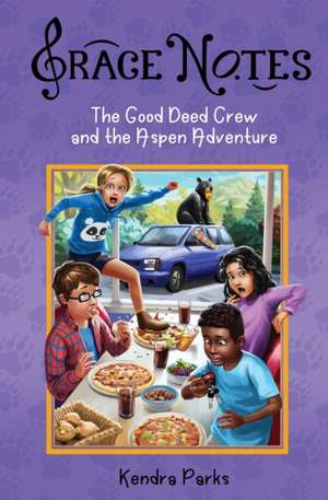 The Good Deed Crew and the Aspen Adventure de Kendra Parks