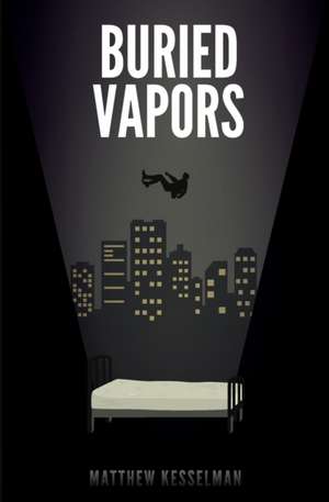 Buried Vapors de Matthew Kesselman