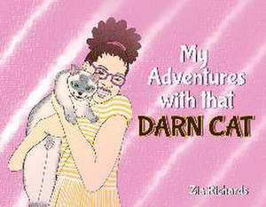 My Adventures with that Darn Cat de Zia Richards