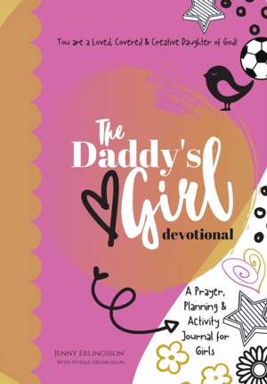 The Daddy's Girl Devotional de Jenny Erlingsson