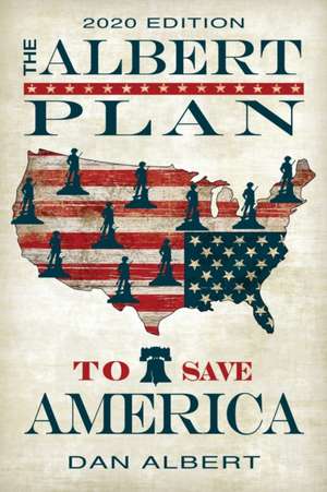 The Albert Plan to Save America de Dan Albert