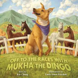 Off to the Races with Mukha the Dingo de Ray Chung