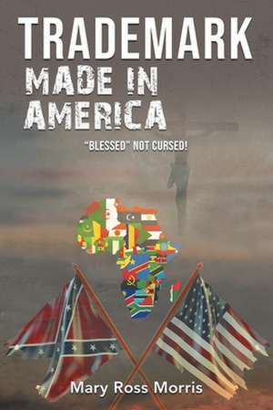 Trademark Made in America de Mary Ross Morris