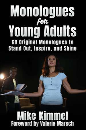 Monologues for Young Adults de Mike Kimmel