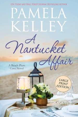 A Nantucket Affair: Large Print Edition de Pamela M. Kelley