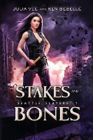 Stakes and Bones - EXPANDED EDITION de Ken Bebelle