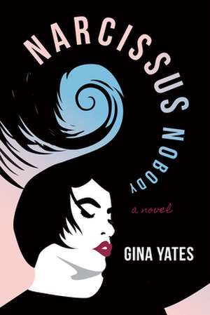 Narcissus Nobody de Gina Yates