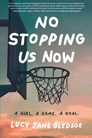 No Stopping Us Now de Lucy Jane Bledsoe