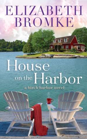 House on the Harbor de Elizabeth Bromke