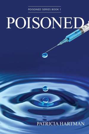 Poisoned de Patricia Hartman