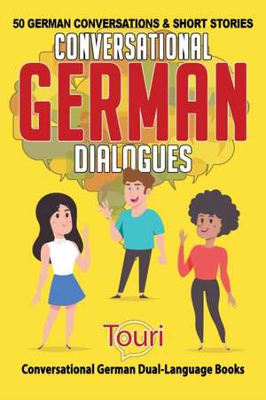 Conversational German Dialogues de Touri Language Learning