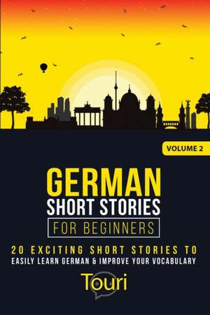 German Short Stories for Beginners de Touri Language Learning