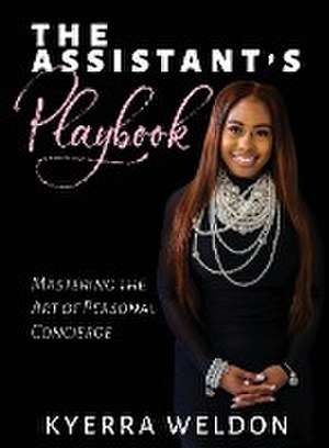 The Assistant's Playbook de Kyerra Weldon