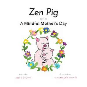 Brown, M: Zen Pig