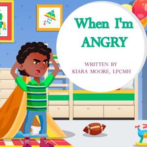 When I'm Angry de Kiara Moore