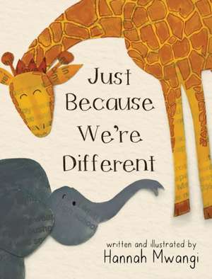 Just Because We're Different de Hannah Mwangi