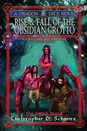 Rise & Fall of the Obsidian Grotto de Christopher D. Schmitz