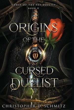 Origins of the Fey Duelist de Christopher D. Schmitz