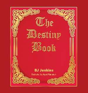 The Destiny Book de Bj Jenkins