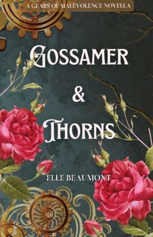 Gossamer & Thorns de Elle Beaumont