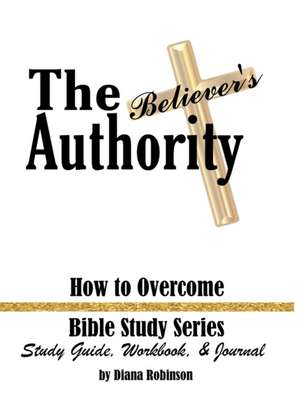 The Believer's Authority de Diana Robinson