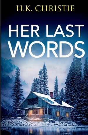 Her Last Words de H. K. Christie