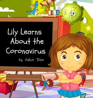 Lily Learns About the Coronavirus de Adam Dior