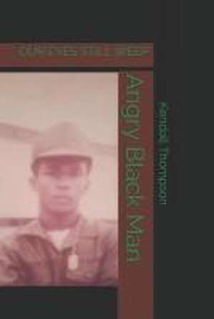 Angry Black Man: Our Eyes Still Weep de Kendall Thompson