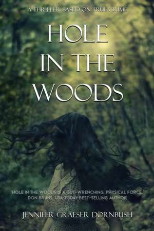 Hole in the Woods de Jennifer Graeser Dornbush