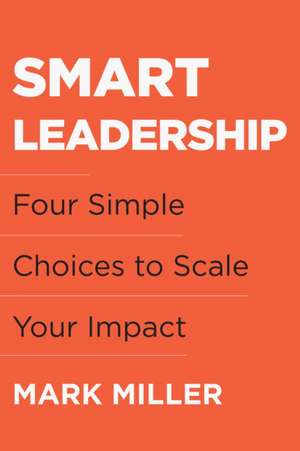 Smart Leadership de Mark Miller