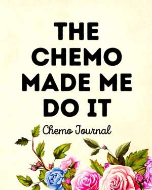 The Chemo Made Me Do It de Aimee Michaels