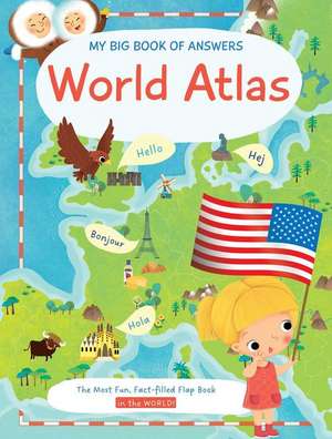 My Big Book of Answers World Atlas de Little Genius Books