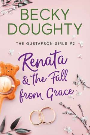 Renata and the Fall from Grace de Becky Doughty