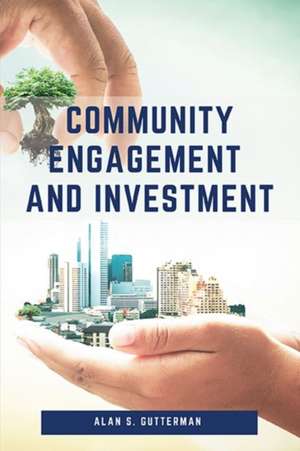 Community Engagement and Investment de Alan S. Gutterman