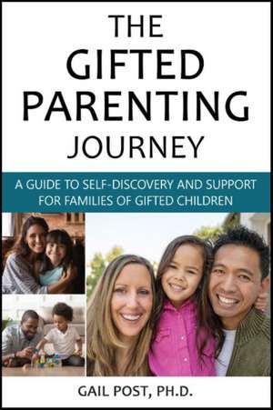 The Gifted Parenting Journey de Gail Post Ph D